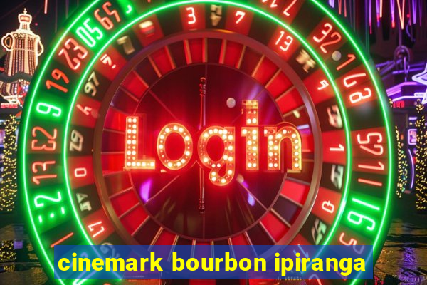 cinemark bourbon ipiranga